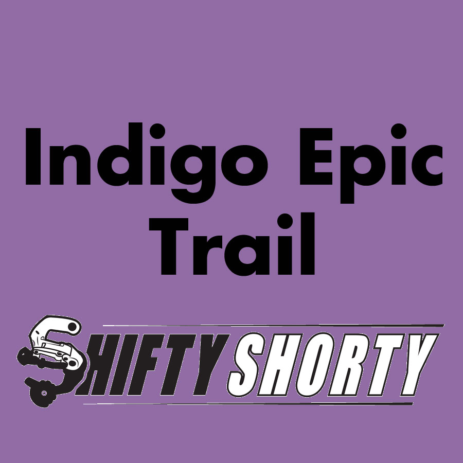 Shifty Shorty Round 3 - Indigo Epic Trail