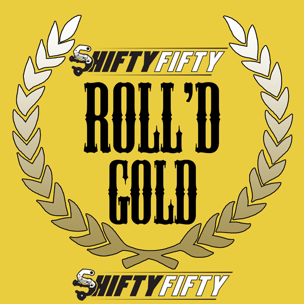 Shifty Fifty Round 6 - Roll'd Gold